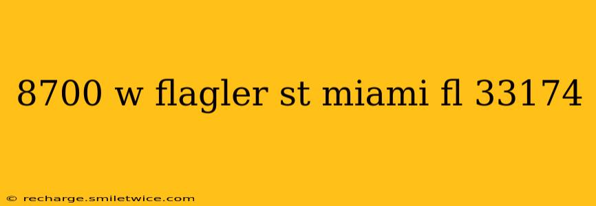 8700 w flagler st miami fl 33174
