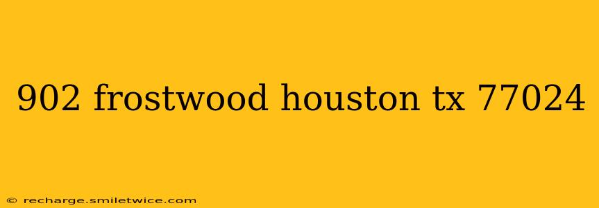 902 frostwood houston tx 77024