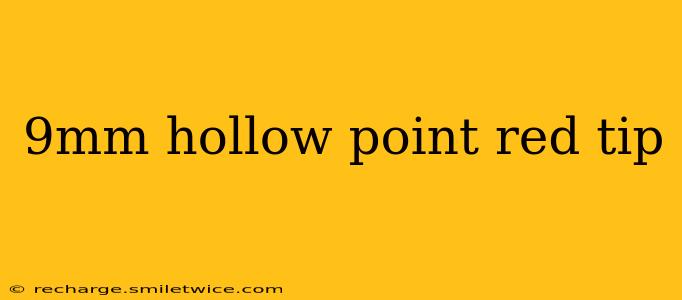 9mm hollow point red tip