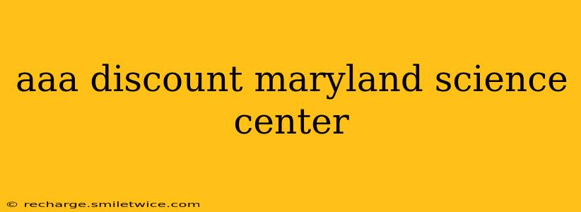 aaa discount maryland science center