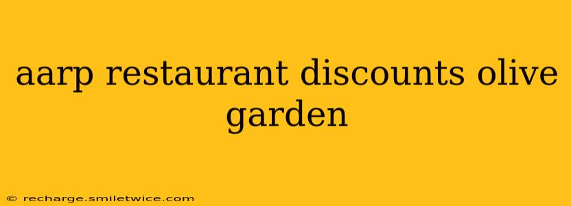 aarp restaurant discounts olive garden
