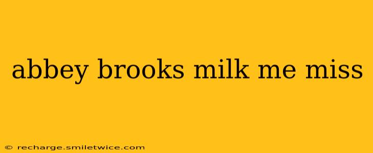 abbey brooks milk me miss abbey brooks milk me miss