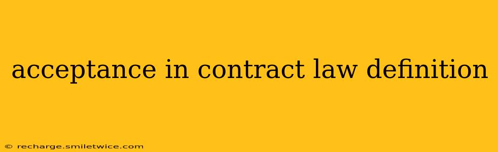 acceptance in contract law definition