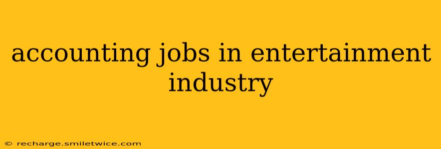 accounting jobs in entertainment industry