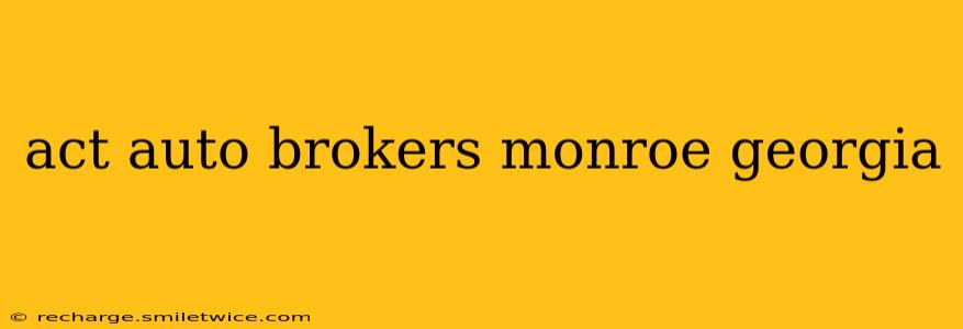 act auto brokers monroe georgia