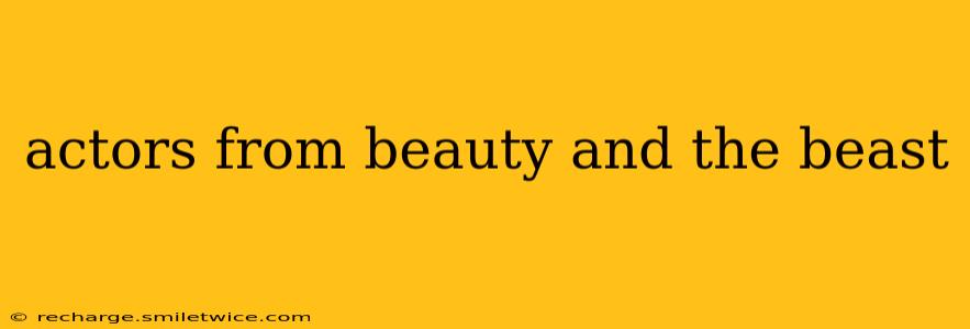 actors from beauty and the beast