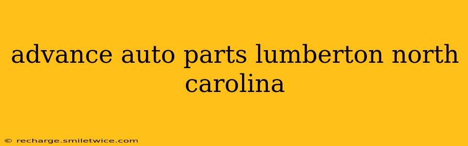 advance auto parts lumberton north carolina