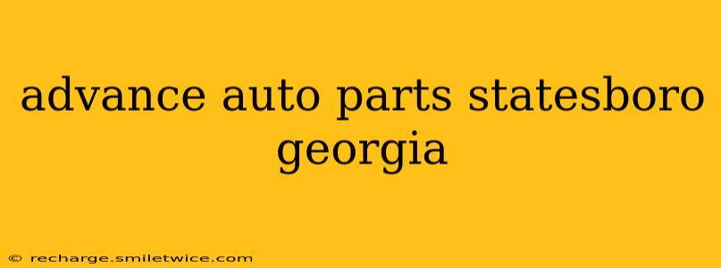 advance auto parts statesboro georgia