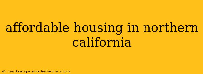 affordable housing in northern california