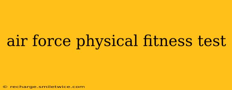 air force physical fitness test