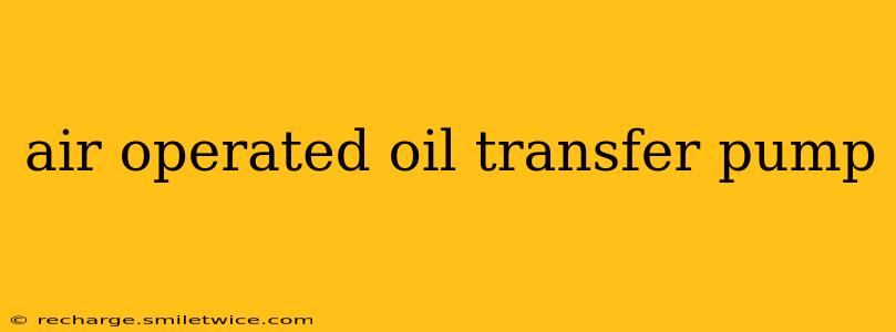 air operated oil transfer pump