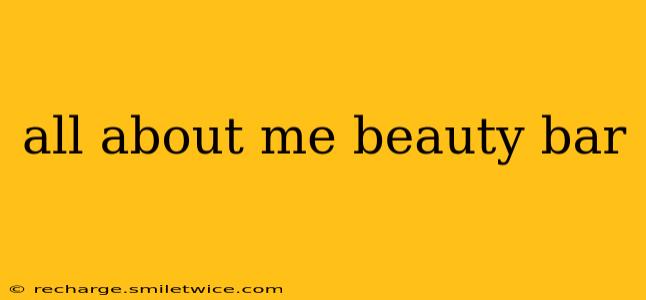 all about me beauty bar