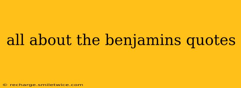 all about the benjamins quotes