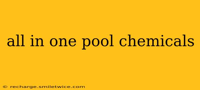 all in one pool chemicals