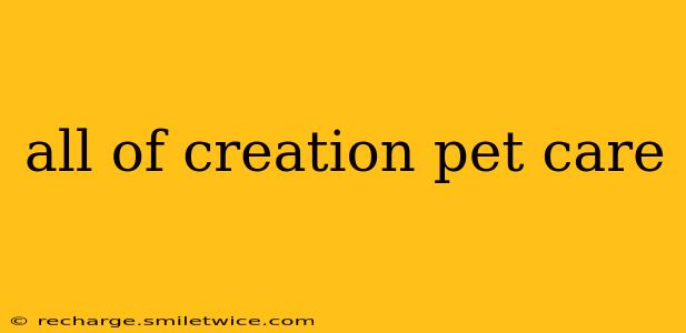 all of creation pet care