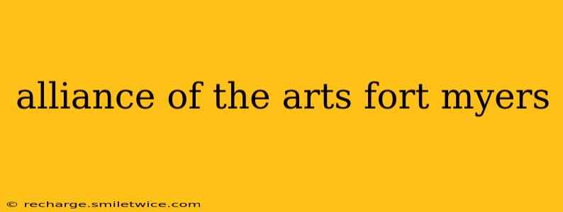 alliance of the arts fort myers