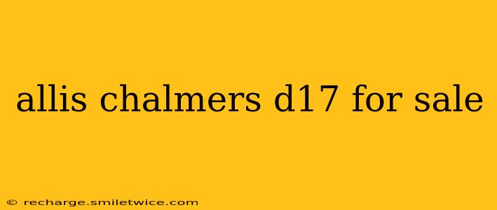 allis chalmers d17 for sale