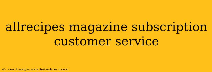 allrecipes magazine subscription customer service