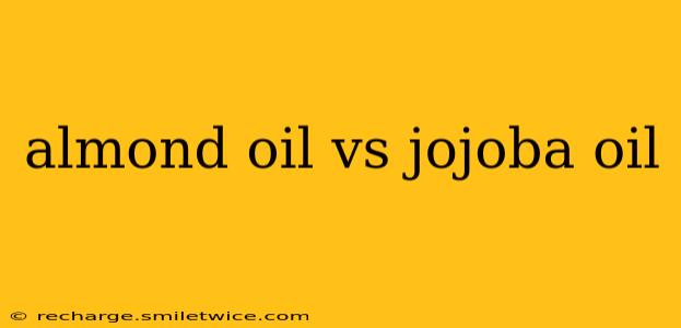 almond oil vs jojoba oil