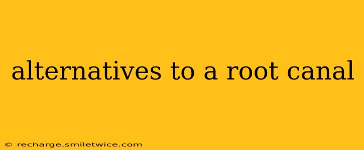alternatives to a root canal