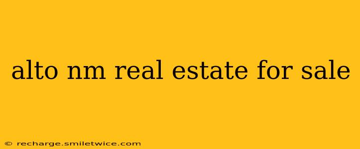 alto nm real estate for sale