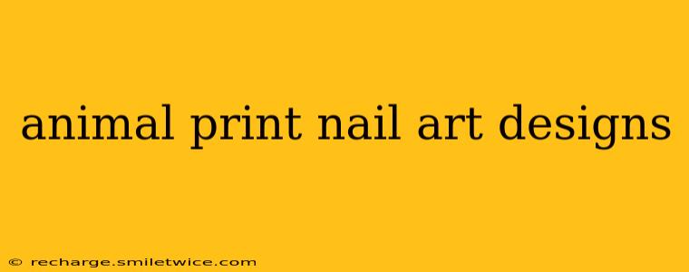 animal print nail art designs