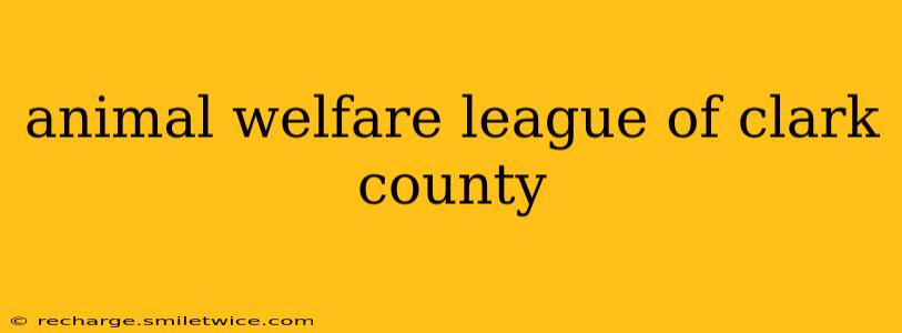 animal welfare league of clark county