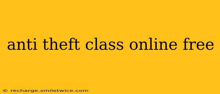 anti theft class online free