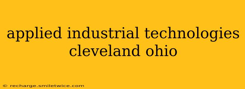 applied industrial technologies cleveland ohio