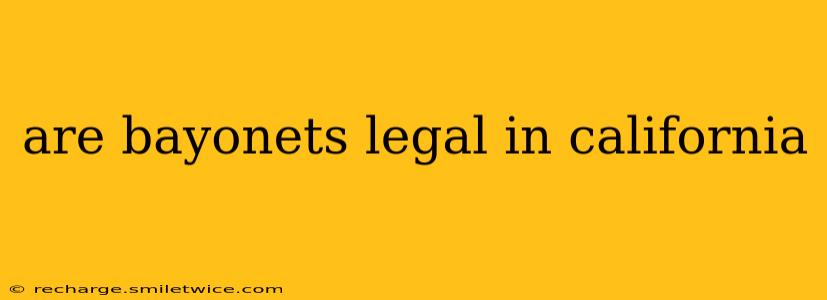 are bayonets legal in california