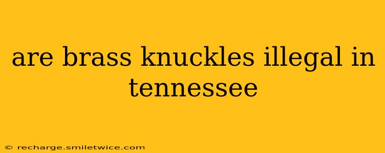 are brass knuckles illegal in tennessee