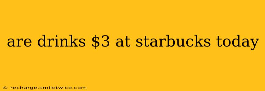 are drinks $3 at starbucks today