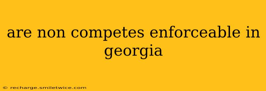 are non competes enforceable in georgia
