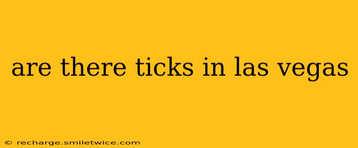 are there ticks in las vegas