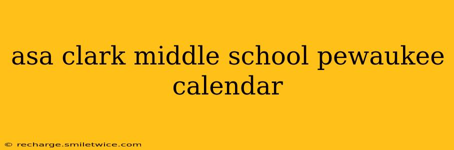 asa clark middle school pewaukee calendar