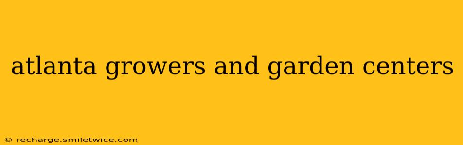 atlanta growers and garden centers