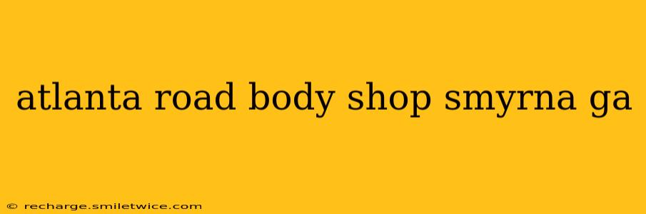atlanta road body shop smyrna ga