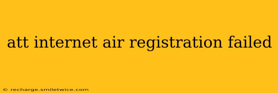 att internet air registration failed