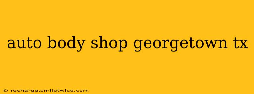 auto body shop georgetown tx