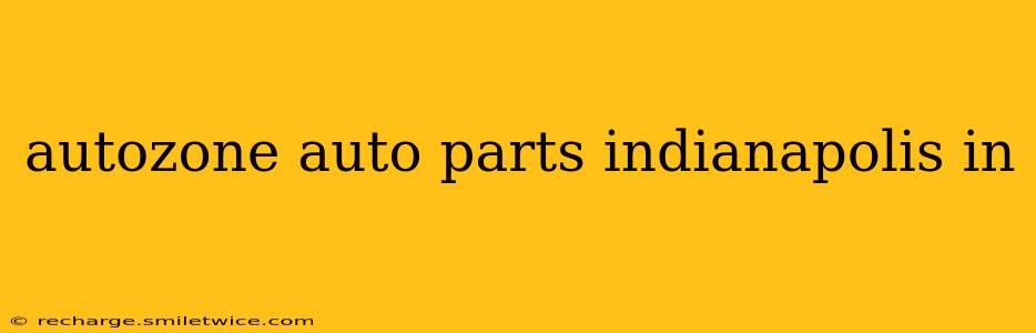 autozone auto parts indianapolis in