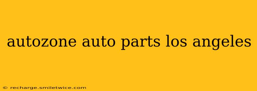 autozone auto parts los angeles