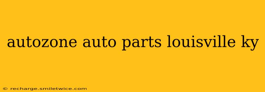 autozone auto parts louisville ky