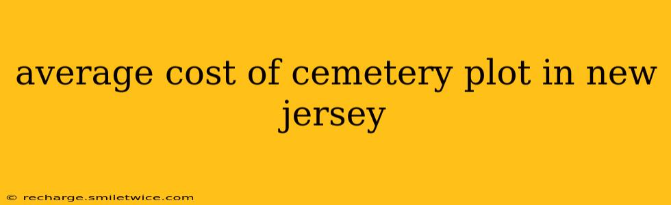 average cost of cemetery plot in new jersey