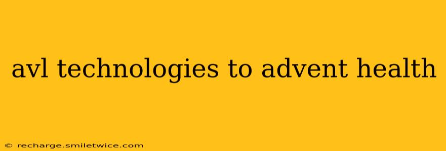 avl technologies to advent health
