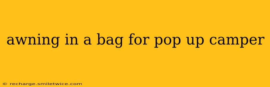 awning in a bag for pop up camper