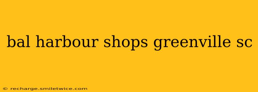 bal harbour shops greenville sc