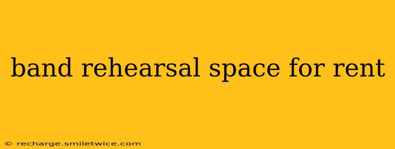 band rehearsal space for rent