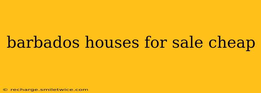 barbados houses for sale cheap