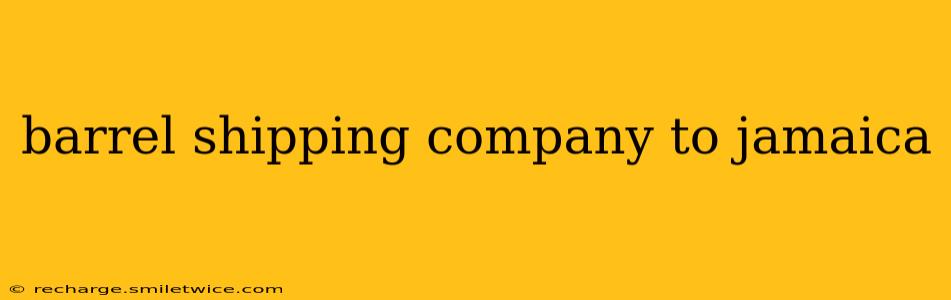 barrel shipping company to jamaica