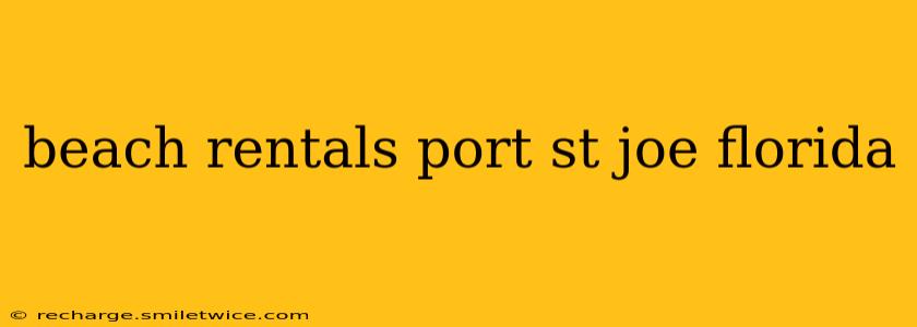 beach rentals port st joe florida